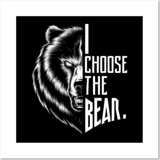 I Choose The Bear Posters and Art